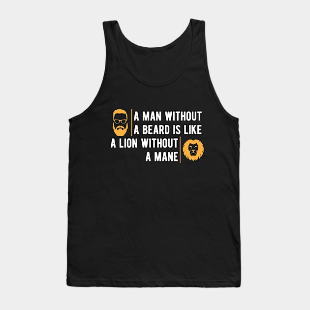 Beard - A man without beard is like a lion without a mane Tank Top by KC Happy Shop